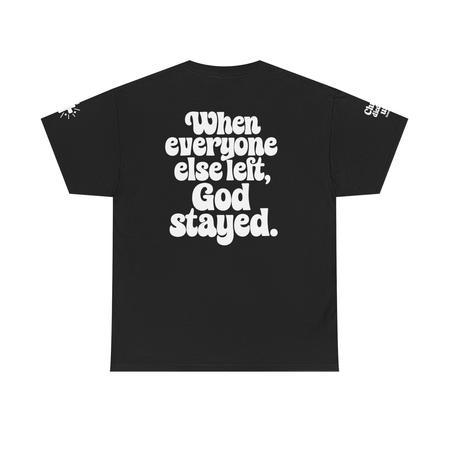 When Everyone Else Left, God Stayed β Retro Faith Tee
