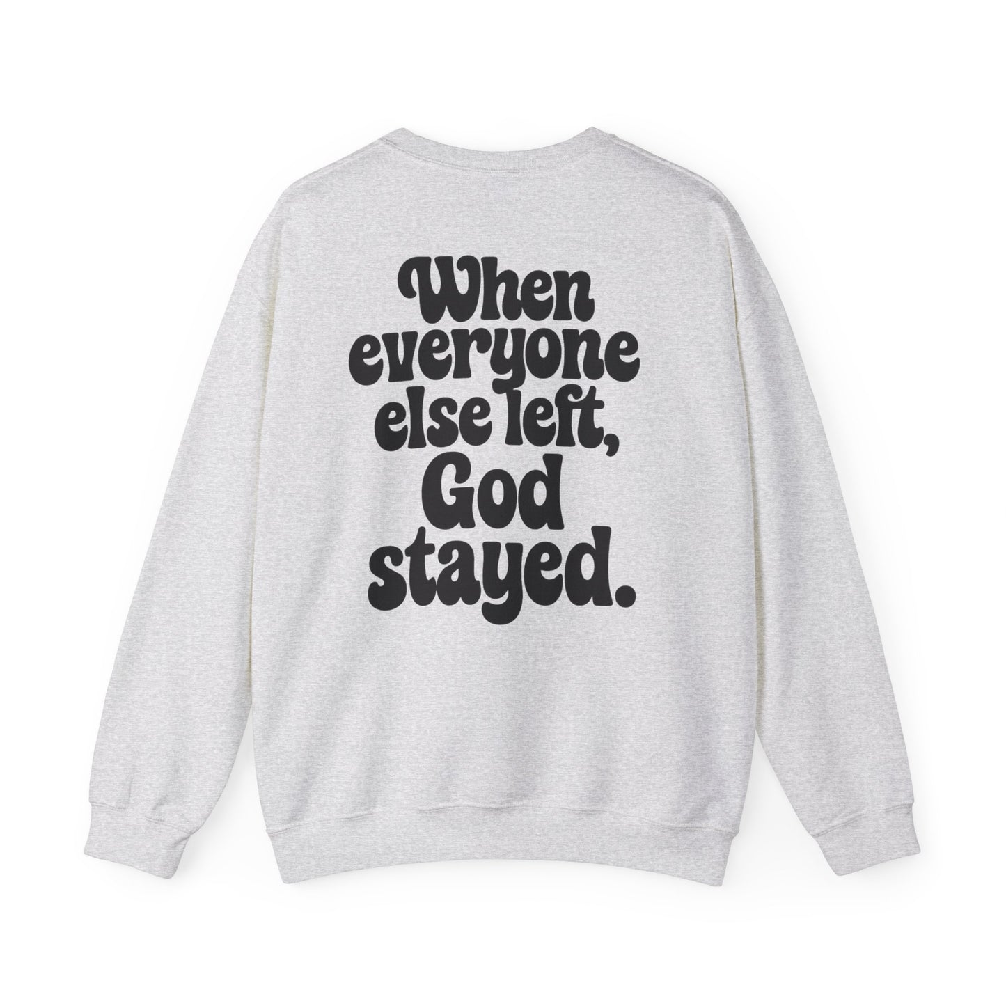 God Stayed Crewneck β Faith Over Everything