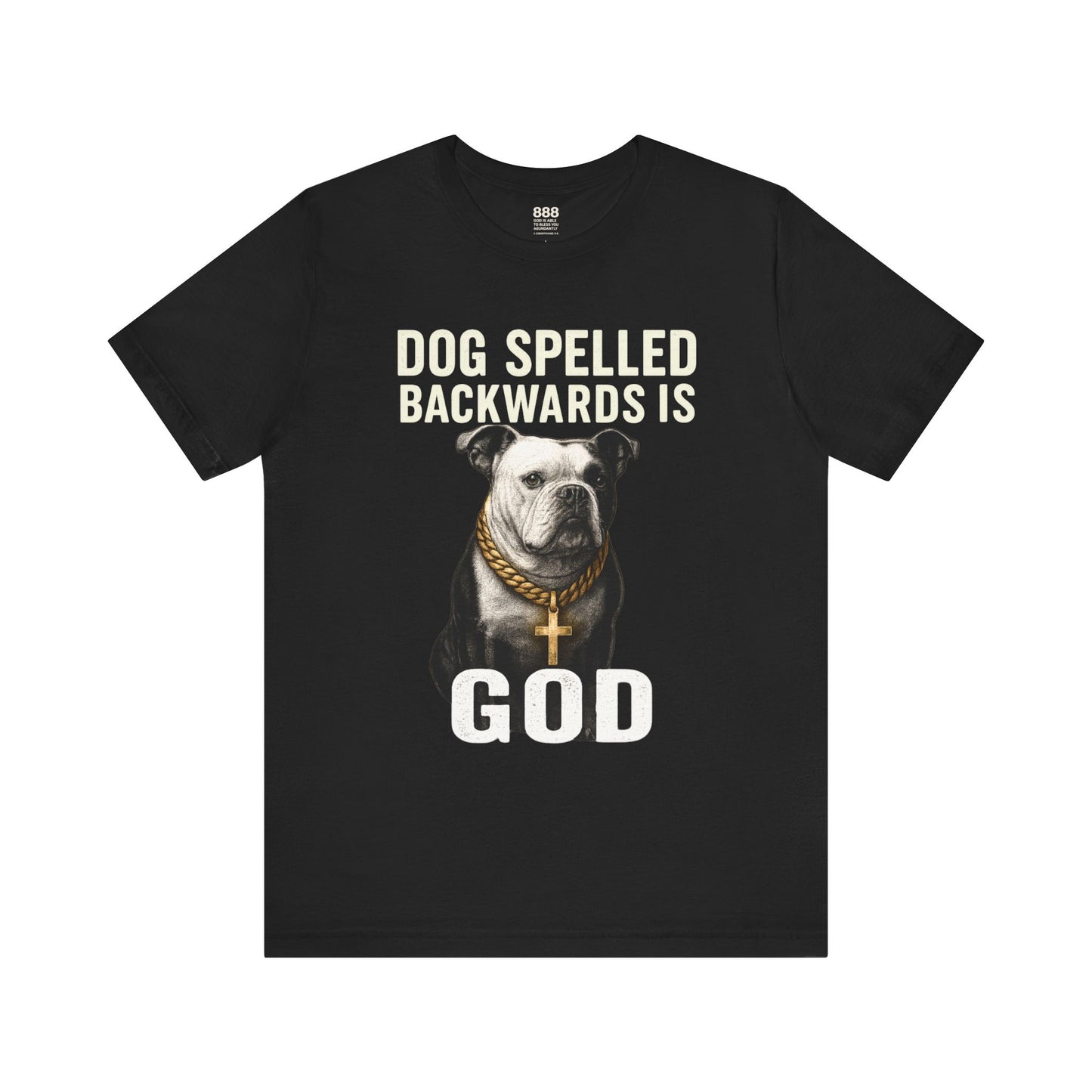 Dog Spelled Backwards Is God β Blessed Graphic T-Shirt