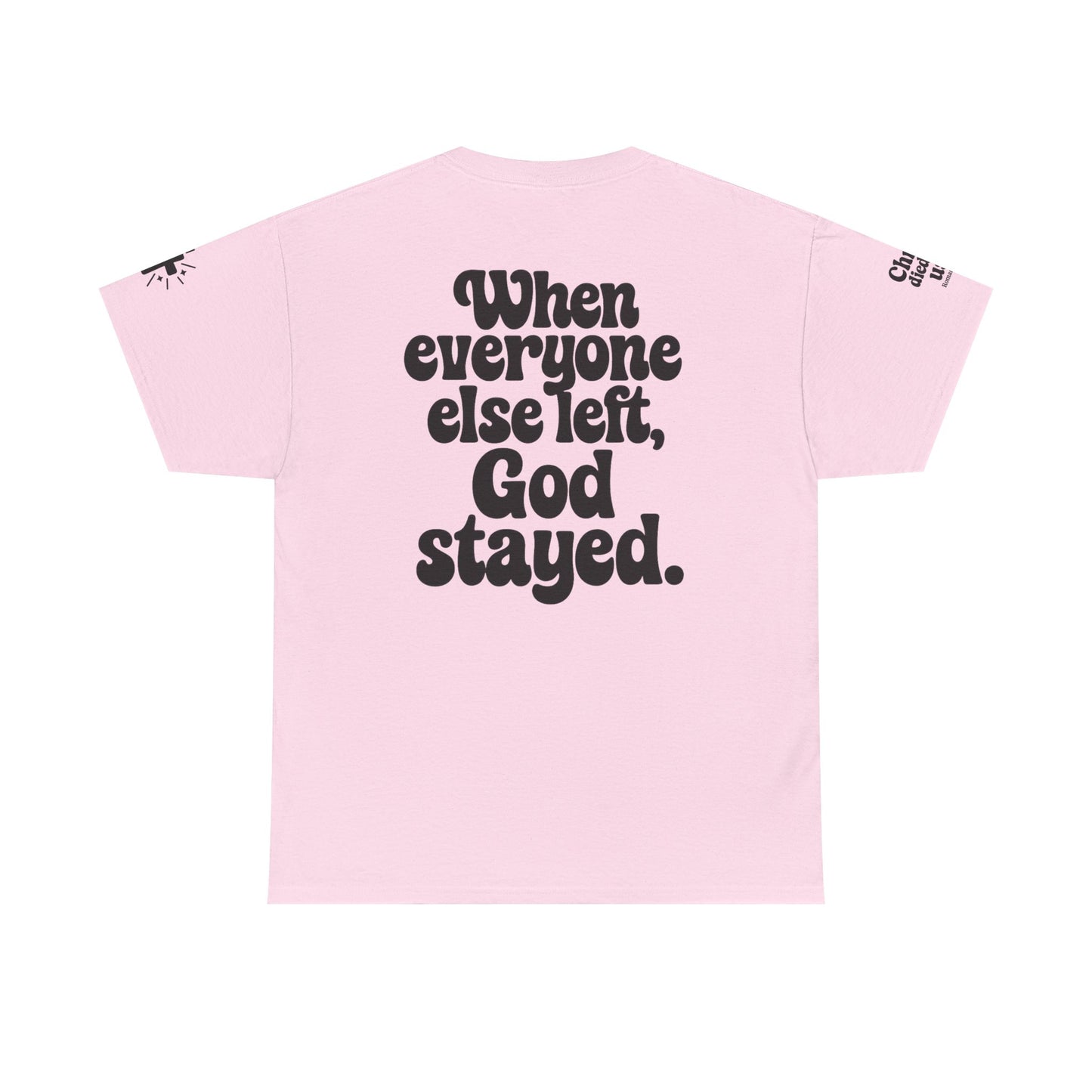 When Everyone Else Left, God Stayed β Retro Faith Tee