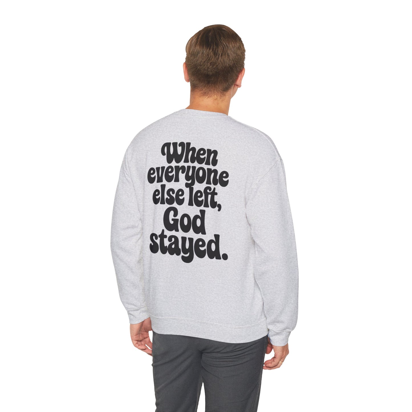 God Stayed Crewneck β Faith Over Everything