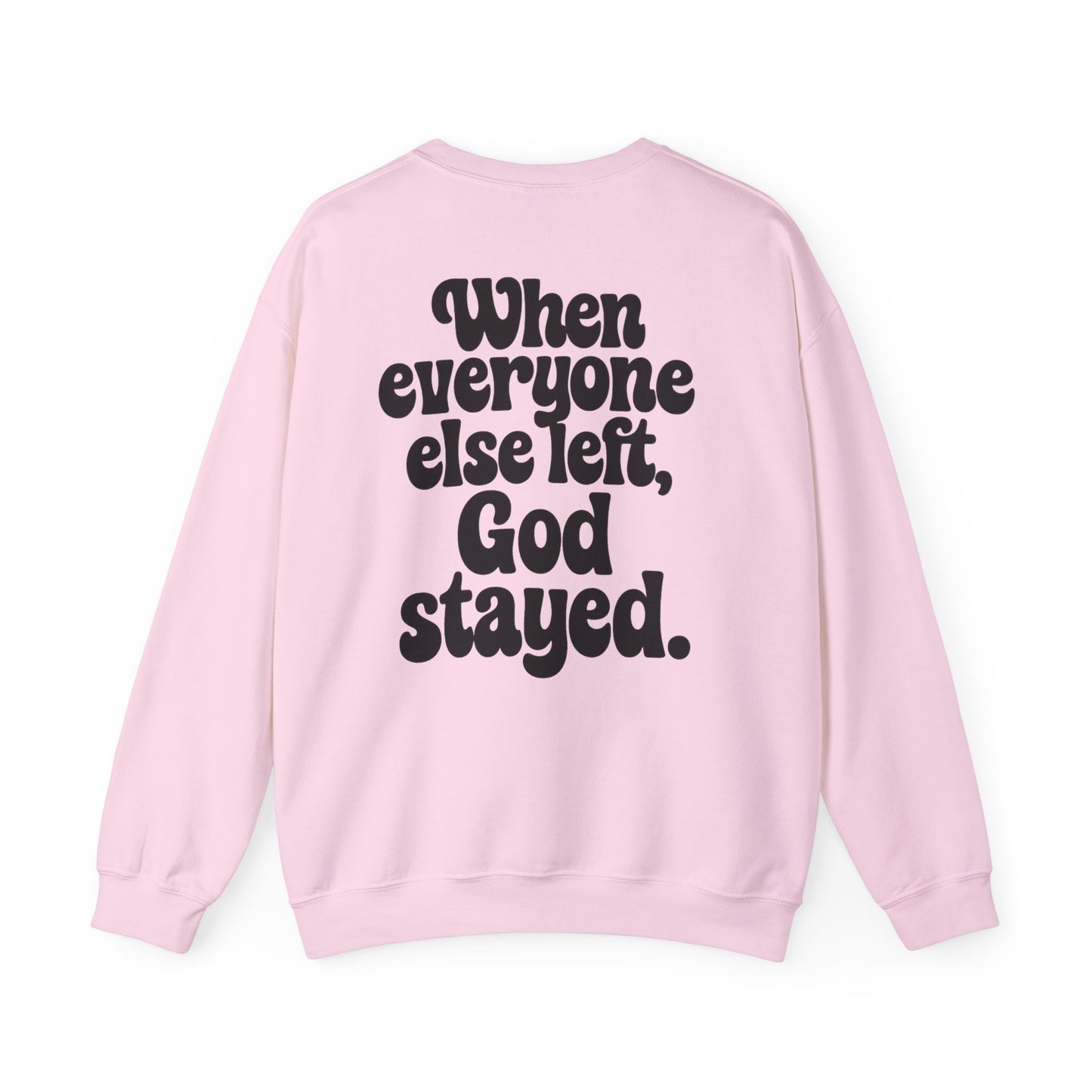 God Stayed Crewneck β Faith Over Everything