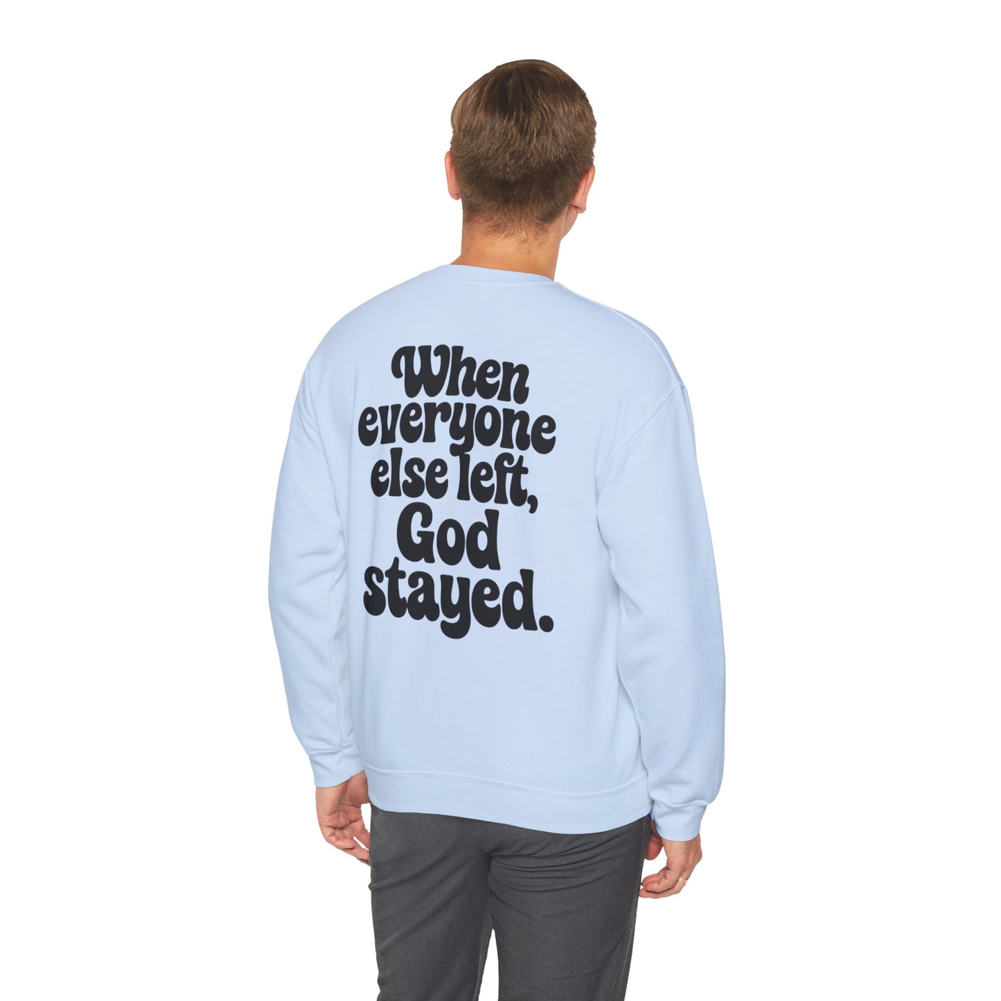 God Stayed Crewneck – Faith Over Everything