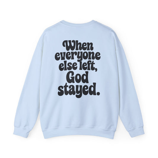 God Stayed Crewneck – Faith Over Everything