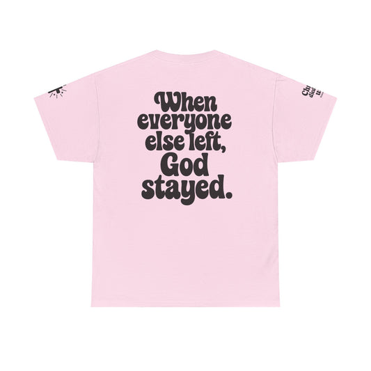 When Everyone Else Left, God Stayed – Retro Faith Tee
