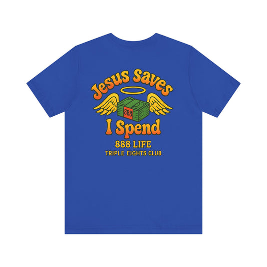 Jesus Saves, I spend -T-shirt